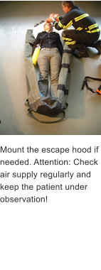 Mount the escape hood if needed. Attention: Check air supply regularly and keep the patient under observation!